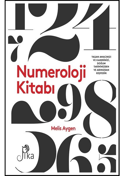 Numeroloji Kitabı - Yaşam Amacınızı ve Kaderinizi, Doğum Tarihinizden ve Adınızdan Keşfedin | Melis Aygen