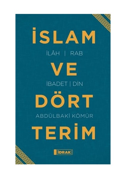 Islam ve Dört Terim - Abdülbaki Kömür