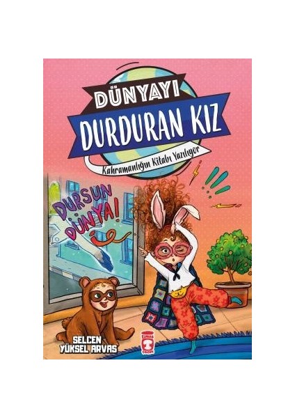Kahramanlığın Kitabı Yazılıyor - Dünyayı Durduran Kız 2 - Selcen Yüksel Arvas