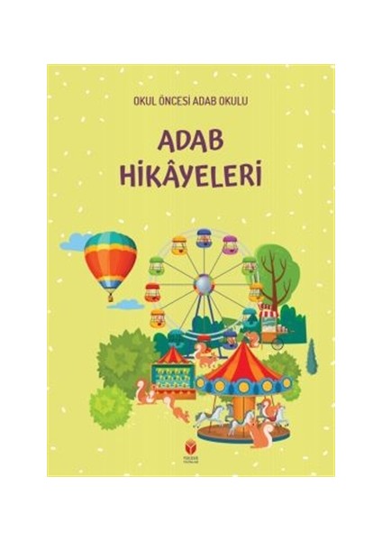 Adab Hikayeleri - Okul Öncesi Adab Okulu - Ayşenur Okur