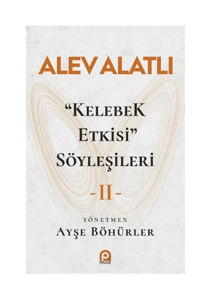 "kelebek Etkisi" Söyleşileri 2 - Alev Alatlı