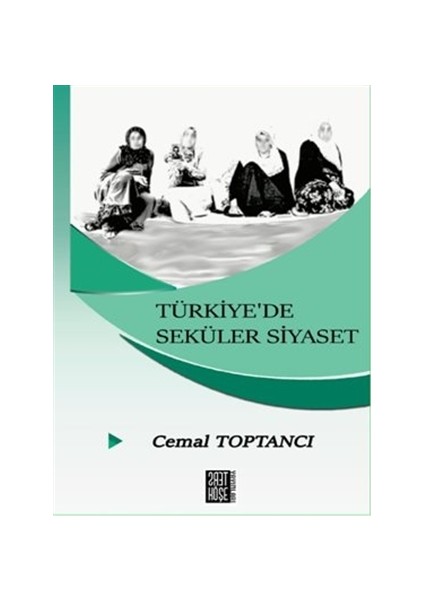 Türkiye’de Seküler Siyaset - Cemal Toptancı