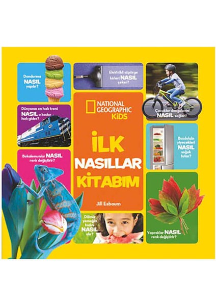 National Geographic Kids İlk Nasıllar Kitabım - Jill Esbaum