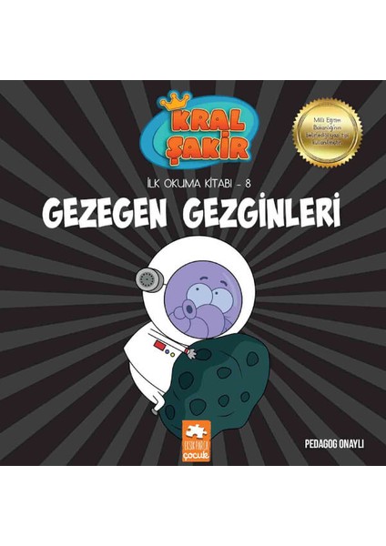 Kral Şakir İlk Okuma Kitabı 8: Gezegen Gezginleri (Pedagog Onaylı) - Varol Yaşaroğlu