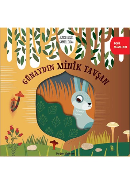 Günaydın Minik Tavşan - Doğa Masalları - Agnese Baruzzi