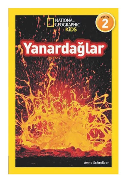 National Geographic Kids - Yanardağlar - Anne Schreiber