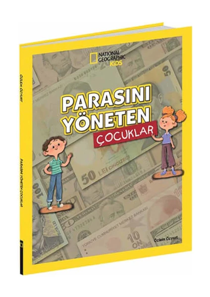 National Geographic Kids - Parasını Yöneten Çocuklar - Özlem Özyurt