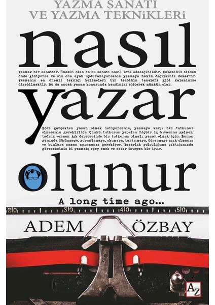 Nasıl Yazar Olunur - Yazma Sanatı ve Yazma Teknikleri - Adem Özbay