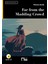 Far From The Maddıng Crowd Reading Training 1