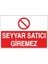 Seyyar Satıcı Giremez Uyarı Levhası 1