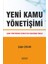 Yeni Kamu Yönetişimi: Kamu Yönetiminde Üçüncü Bir Paradigma Iddiası - Çağrı Çolak 1