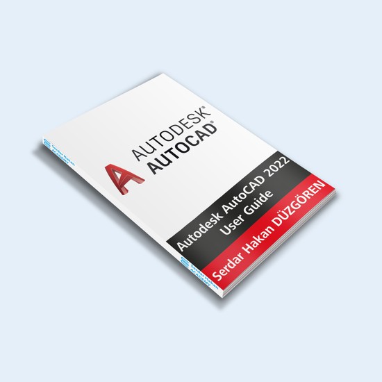 Serdar Hakan Akademi Autodesk Autocad 2022 User Guide – E-Book