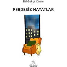 Perdesiz Hayatlar - Elif Gökçe Önem