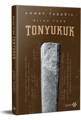 Bilge Türk - Tonyukuk - Ciltli - Ahmet Taşağıl