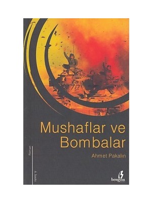 Mushaflar ve Bombalar - Ahmet Pakalın