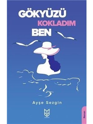 Gökyüzü Kokladım Ben - Ayşe Sezgin