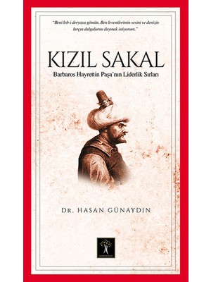 Kızıl Sakal Barbaros Hayrettin Paşa'nın Liderlik Sırları - Hasan Günaydın