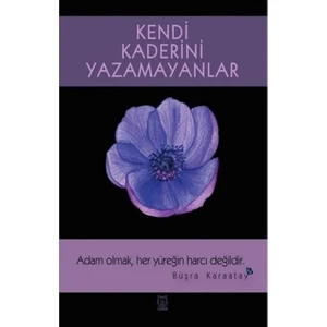 Kendi Kaderini Yazamayanlar - Büşra Karaatay