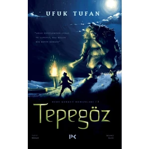 Tepegöz - Dede Korkut Romanları 3 - Ufuk Tufan