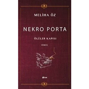 Nekro Porta - Ölüler Kapısı - Meliha Öz