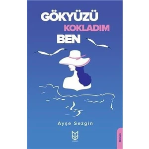 Gökyüzü Kokladım Ben - Ayşe Sezgin