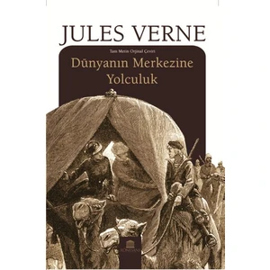 Dünyanın Merkezine Yolculuk - Jules Verne