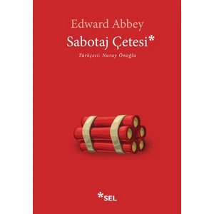 Sabotaj Çetesi - Edward Abbey