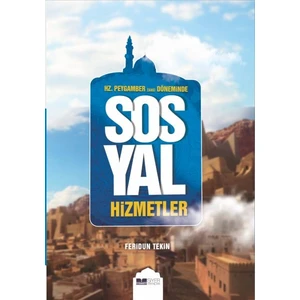 Hz.peygamber (Sas) Döneminde Sosyal Hizmetler - Feridun Tekin