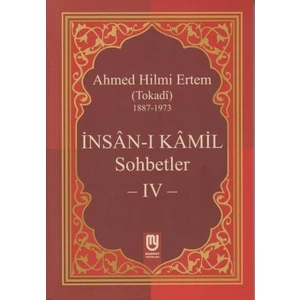 Insanı Kamil Sohbetler 4 - Ahmed Hilmi Ertem