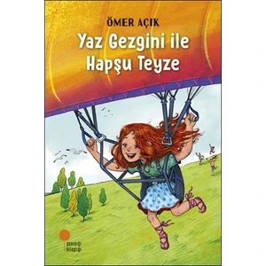 Yaz Gezgini ile Hapşu Teyze - Ömer Açık
