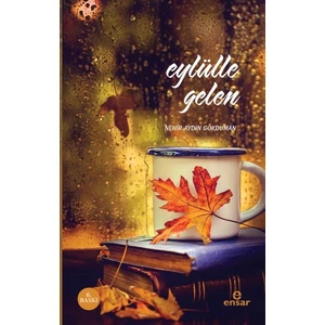 Eylülle Gelen - Nehir Aydın Gökduman