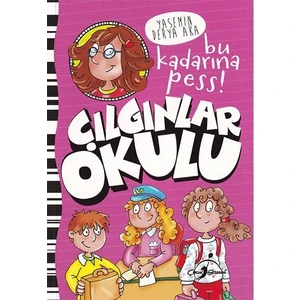 Bu Kadarına Pess! - Çılgınlar Okulu - Yasemin Derya Aka