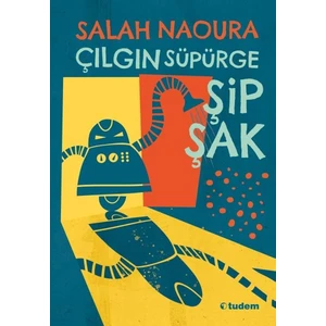 Çılgın Süpürge Şipşak - Salah Naoura