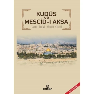 Kudüs ve Mescid-I Aksa - Tarihi-Önemi-Ziyaret Yerleri - Ünal Aytekin