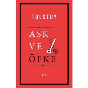 Aşk ve Öfke - Lev Tolstoy