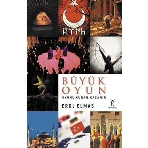 Büyük Oyun - Oyunu Kuran Kazanır - Erol Elmas