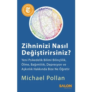 Zihninizi Nasıl Değiştirirsiniz? - Michael Pollan