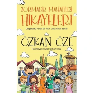 Sormagir Mahallesi Hikayeleri Olağanüstü Parlak Bir Fikir Ucuz Roket Yakıtı - Özkan Öze