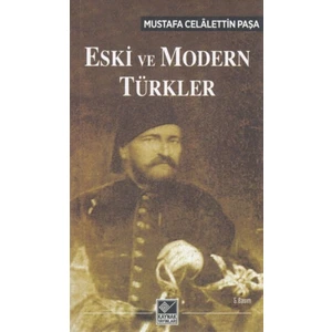 Eski ve Modern Türkler - Mustafa Celalettin Paşa