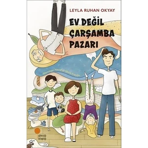 Ev Değil Çarşamba Pazarı - Leyla Ruhan Okyay