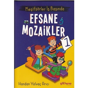 Keşifşörler Iş Başında - Efsane Mozaikler 1 - Handan Yalvaç Arıcı