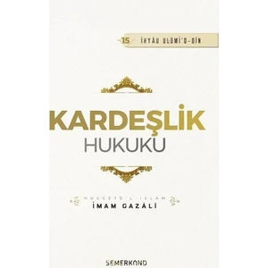 Kardeşlik Hukuku - İmam-ı Gazali