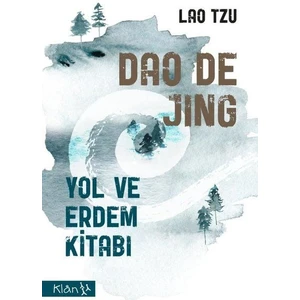 Dao De Jing - Yol ve Erdem Kitabı - Lao Tzu