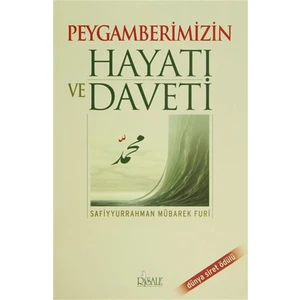 Peygamberimizin Hayatı ve Daveti - Ciltli - Safiyyür Rahman Mübarek Furi
