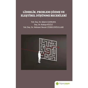 Liderlik Problem Çözme ve Eleştirel Düşünme Becerileri - Rukiye Kilili
