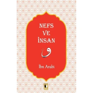 Nefs ve Insan - İbn Arabi