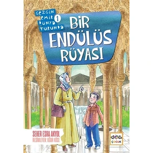 Bir Endülüs Rüyası - Gezgin Emir Dünya Turunda 1 - Seher Esra Akyol