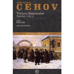 Yolunu Şaşıranlar Cilt 2 - Anton Pavloviç Çehov