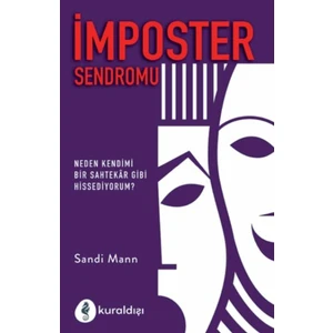 İmposter Sendromu - Neden Kendimi Bir Sahtekar Gibi Hissediyorum? - Sandi Mann