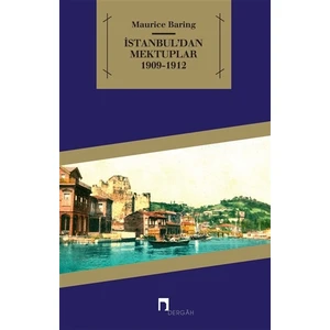 İstanbul'Dan Mektuplar 1909 - 1912-Maurice Baring